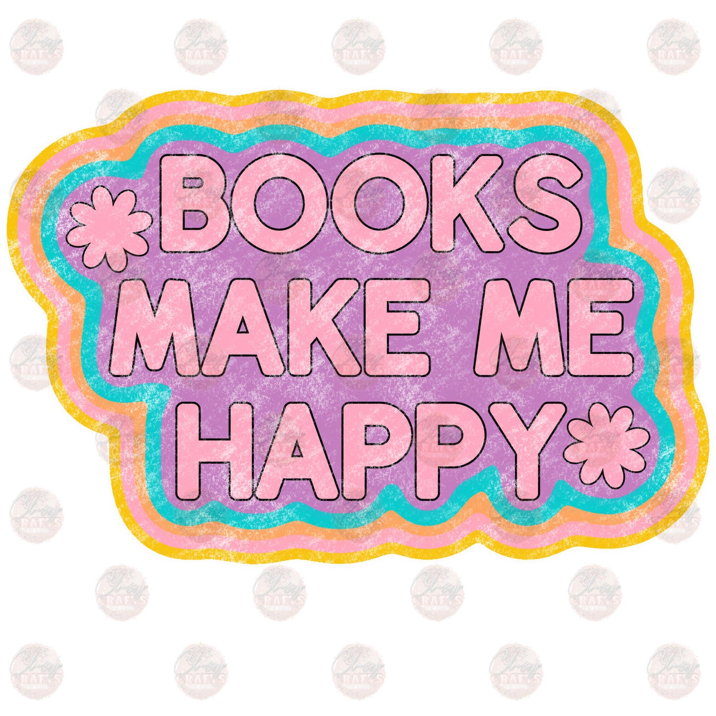 Books Make Me Happy - Sublimation Transfer