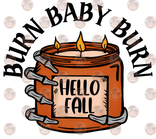 Burn Baby Burn - Sublimation Transfer