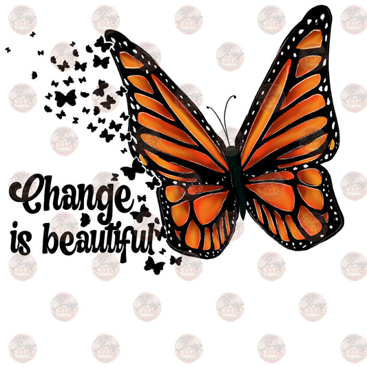 Change Is Beautiful - Sublimation Transfer