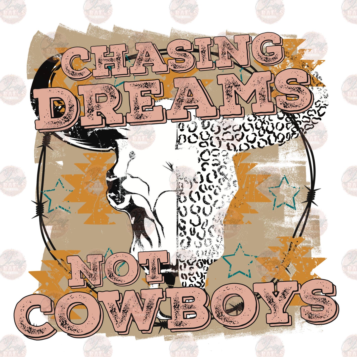 Chasing Dreams Not Cowboys - Sublimation Transfer