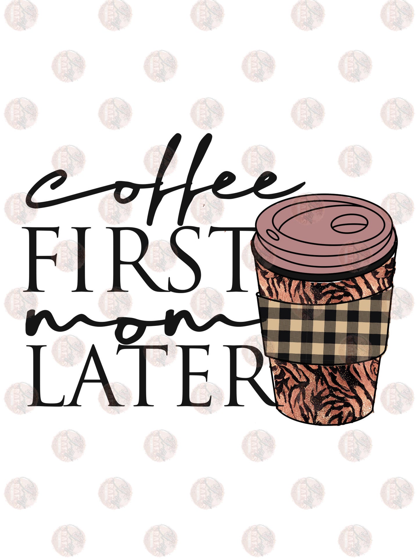 Coffee First Mom Later Transfer