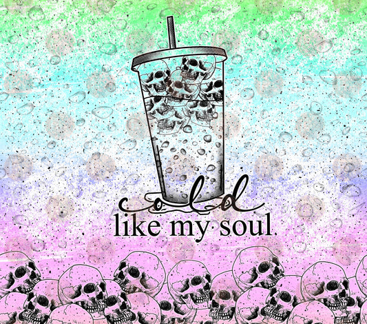 Cold Like My Soul Tumbler Wrap - Sublimation Transfer