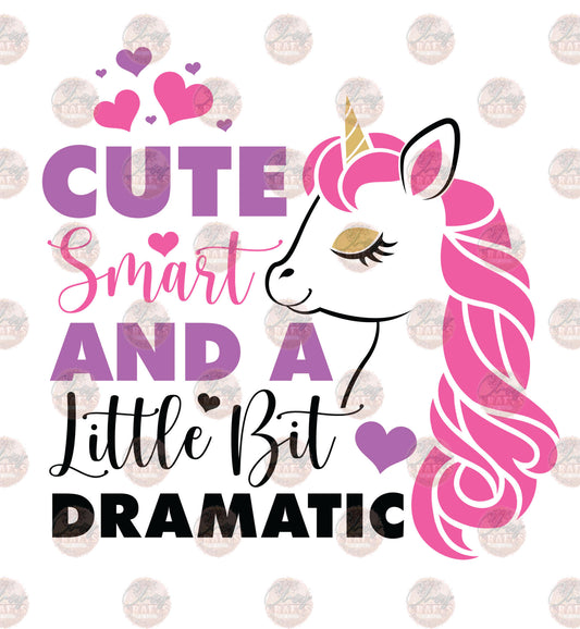 Cute Smart And Dramatic - Sublimation Transfer