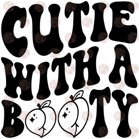 Cutie With A Booty - Sublimation Transfer