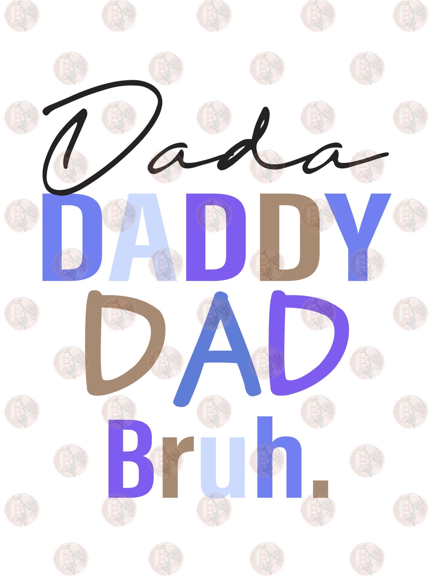 Dada Dad Daddy Bruh Transfer