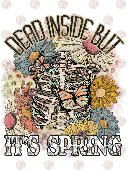 Dead Inside But It's Spring - Sublimation Transfer