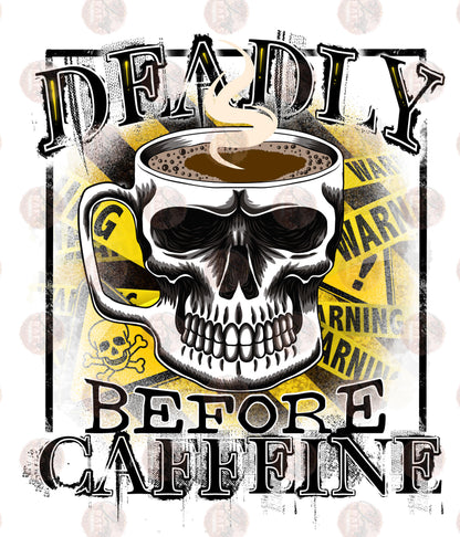 Deadly Before Caffeine Transfer