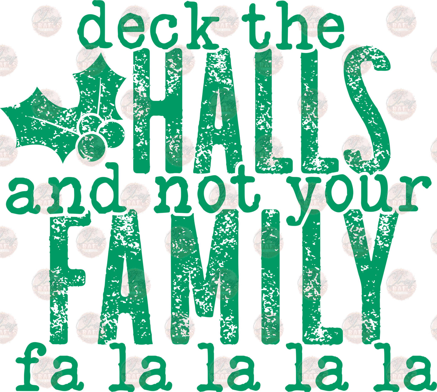 Deck The Halls - Sublimation Transfer