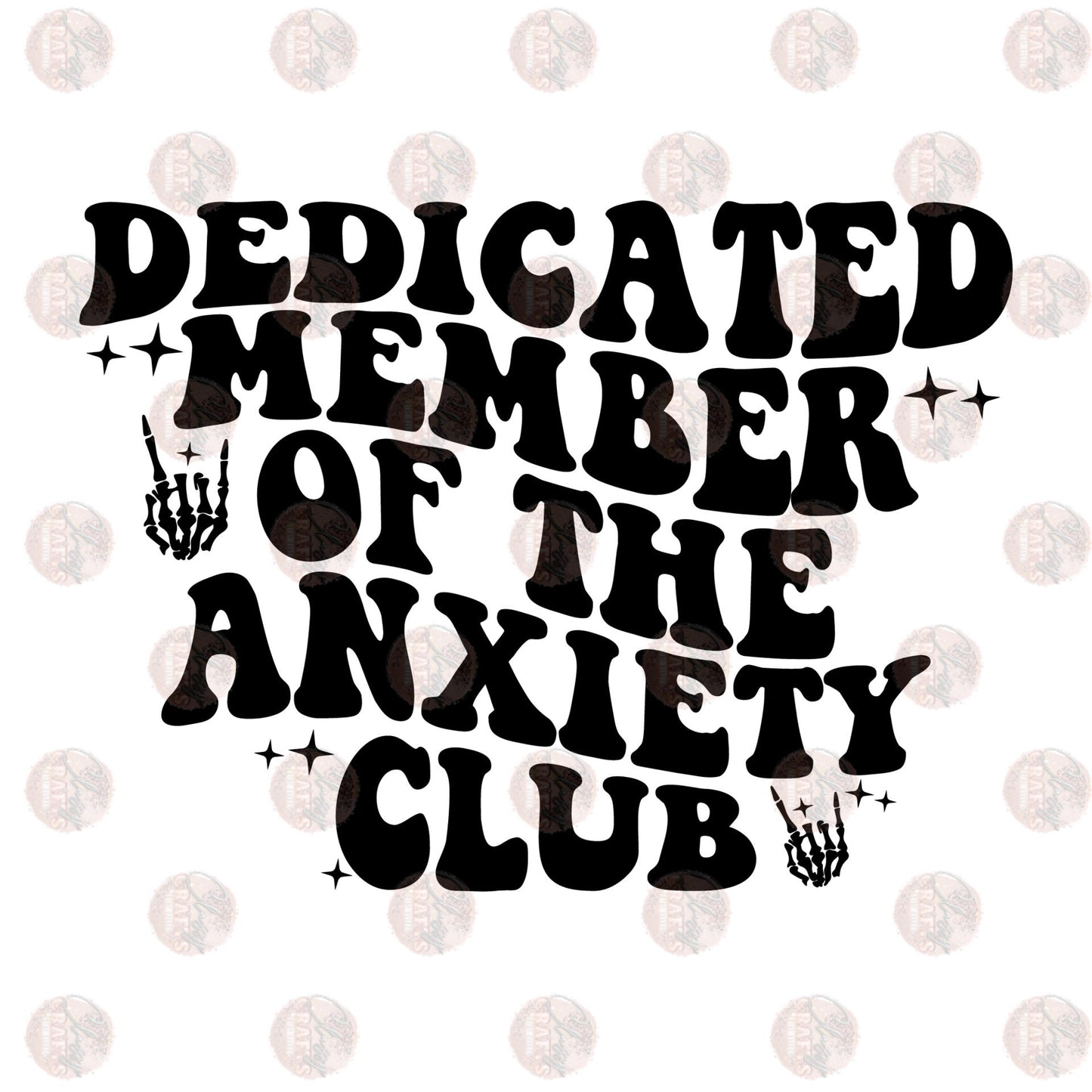 Dedicated Member Of The Anxiety - Sublimation Transfer