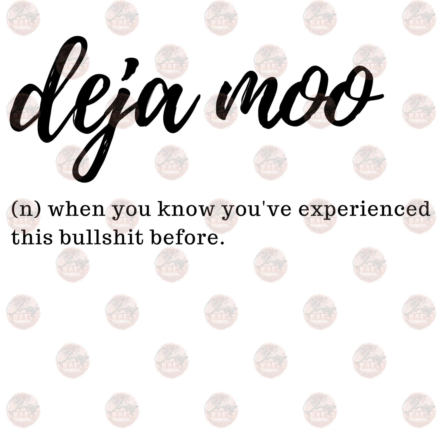 Deja Moo - Sublimation Transfer