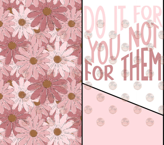 Do It For You Tumbler Wrap - Sublimation Transfer