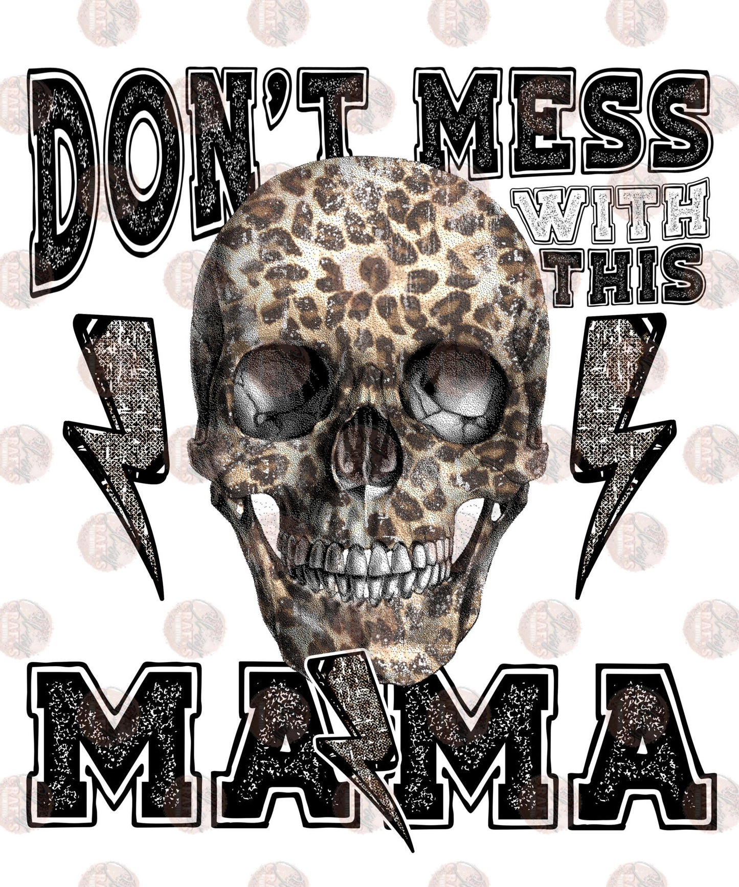 Don't Mess With This Mama - Sublimation Transfer