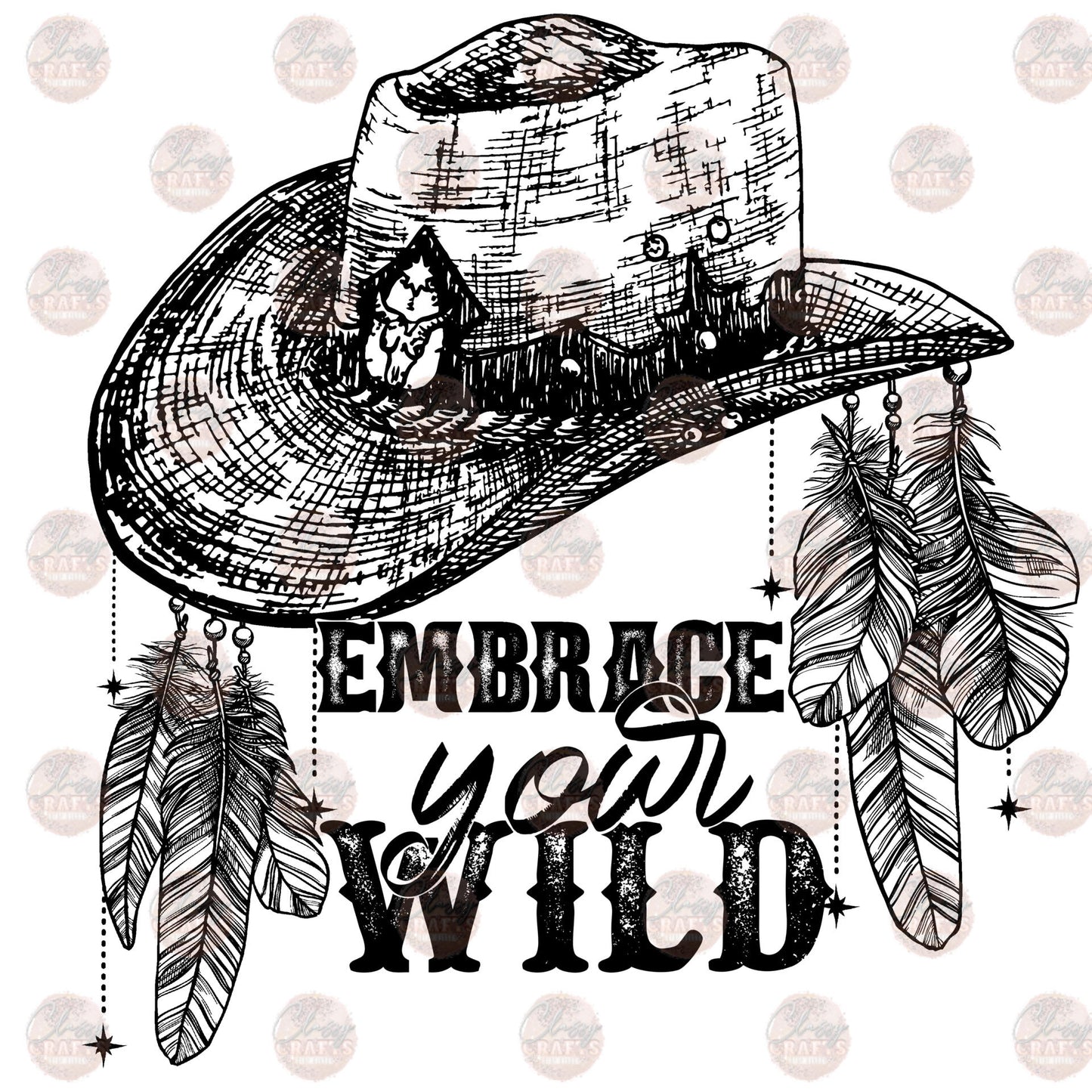 Embrace Your Wild- Sublimation Transfer