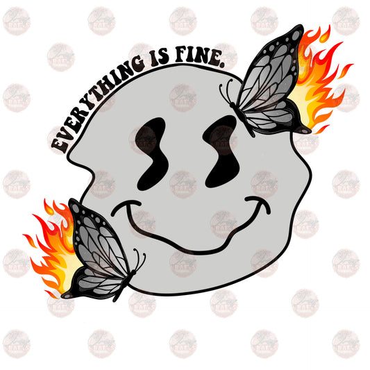 Every Thing Is Fine - Sublimation Transfer