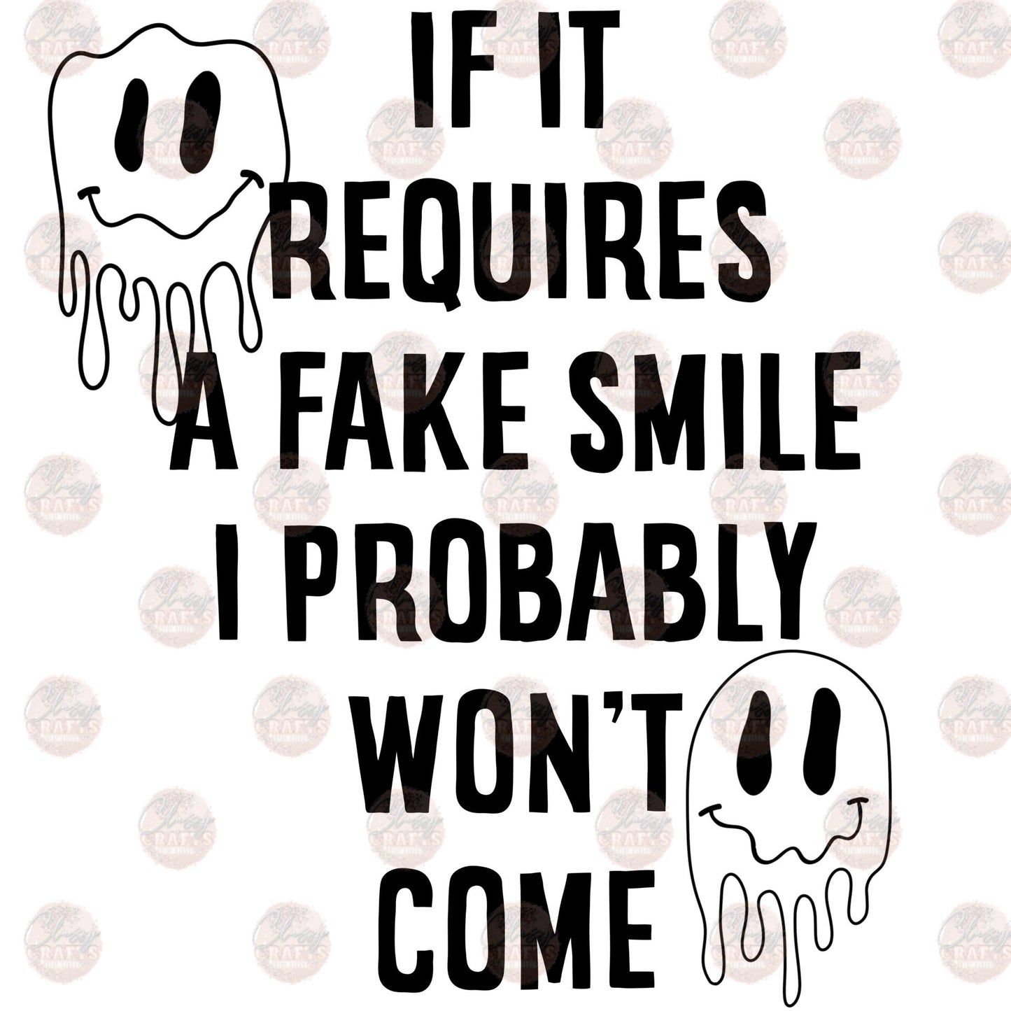 Fake Smile - Sublimation Transfer