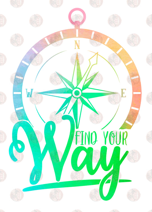 Find Your Way -Sublimation Transfer
