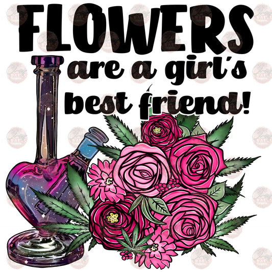 Flowers Are A Girls Best Friend - Sublimation Transfer