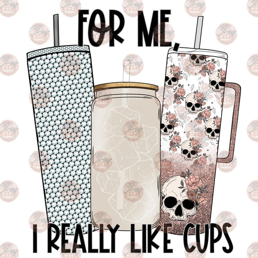 For Me, I Really Like Cups Transfer