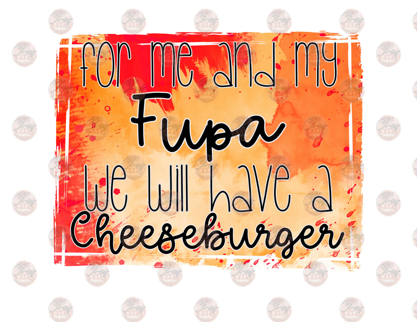 For Me and My Fupa-Sublimation Transfer