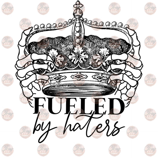 Fueled By Haters- Sublimation Transfer