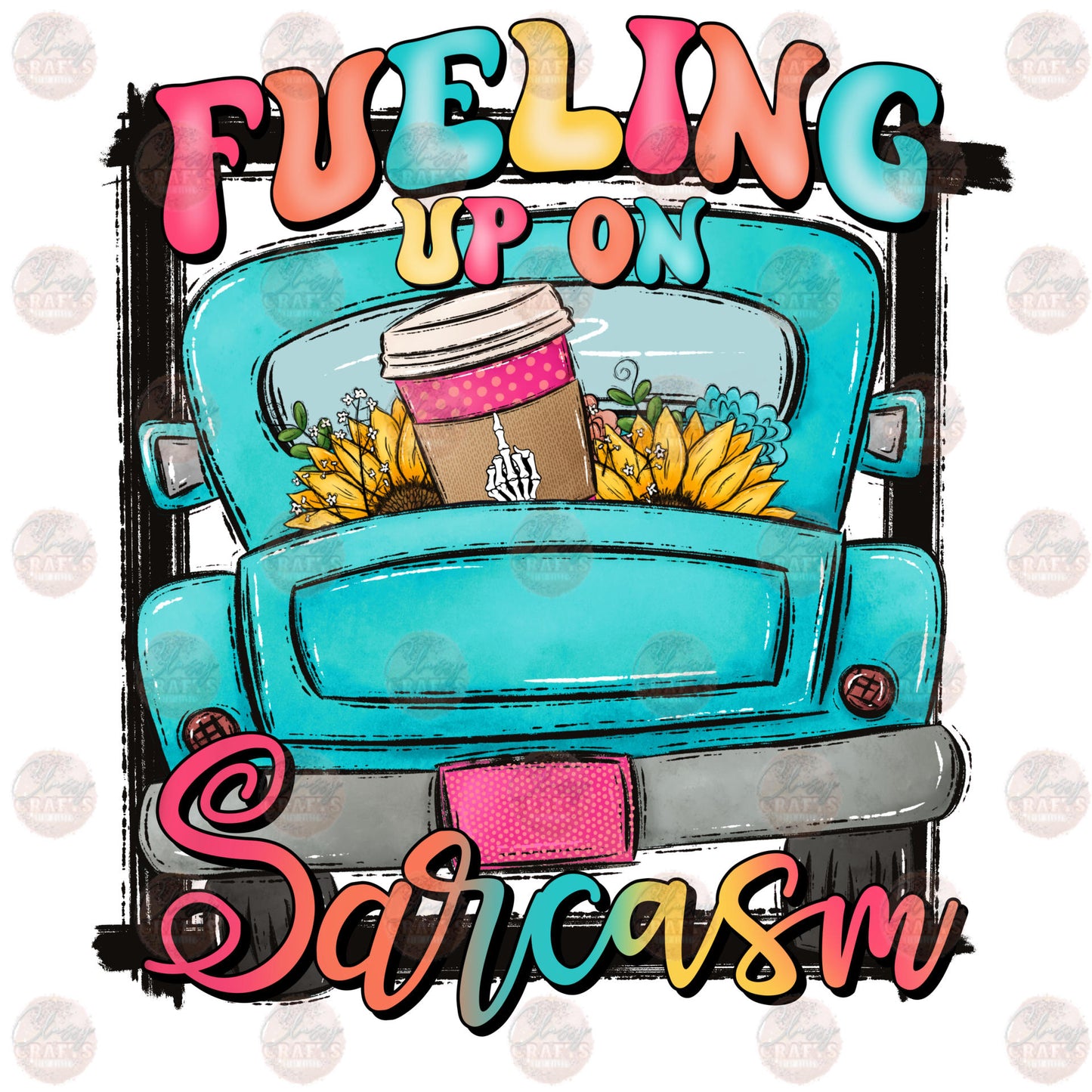 Fueling Up On Sarcasm - Sublimation Transfer