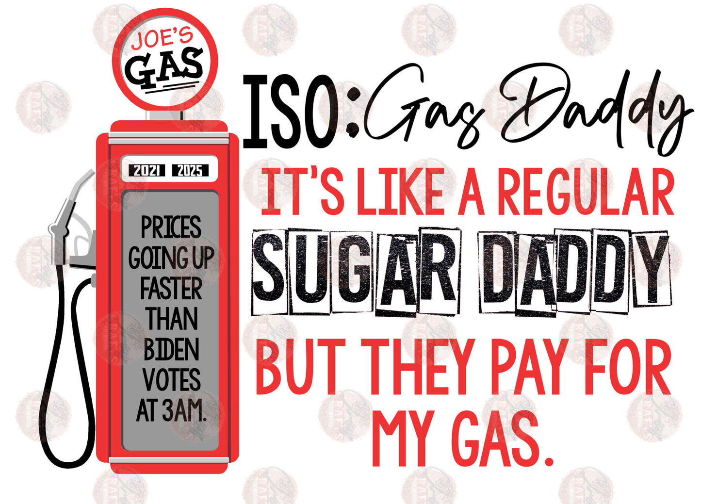 Gas Daddy/ Votes- Sublimation Transfer