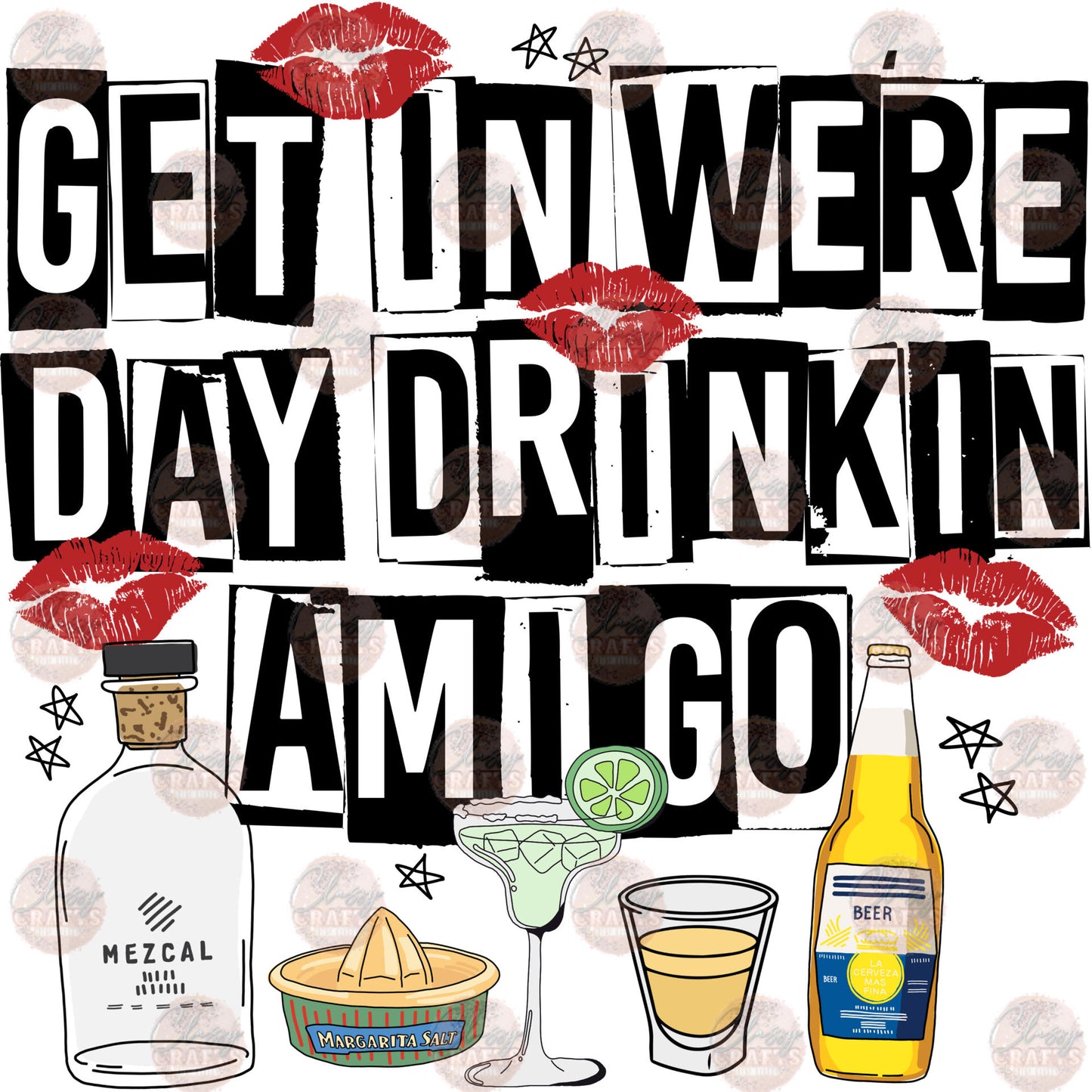 Get In We're Day Drinkin Amigo - Sublimation Transfer
