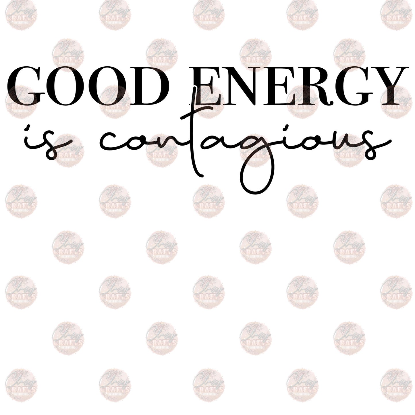 Good Energy 2 - Sublimation Transfer