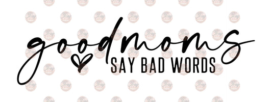 Good Moms Say Bad Words Transfer