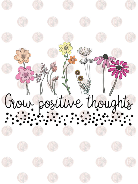 Grow Positive Floral - Sublimation Transfer