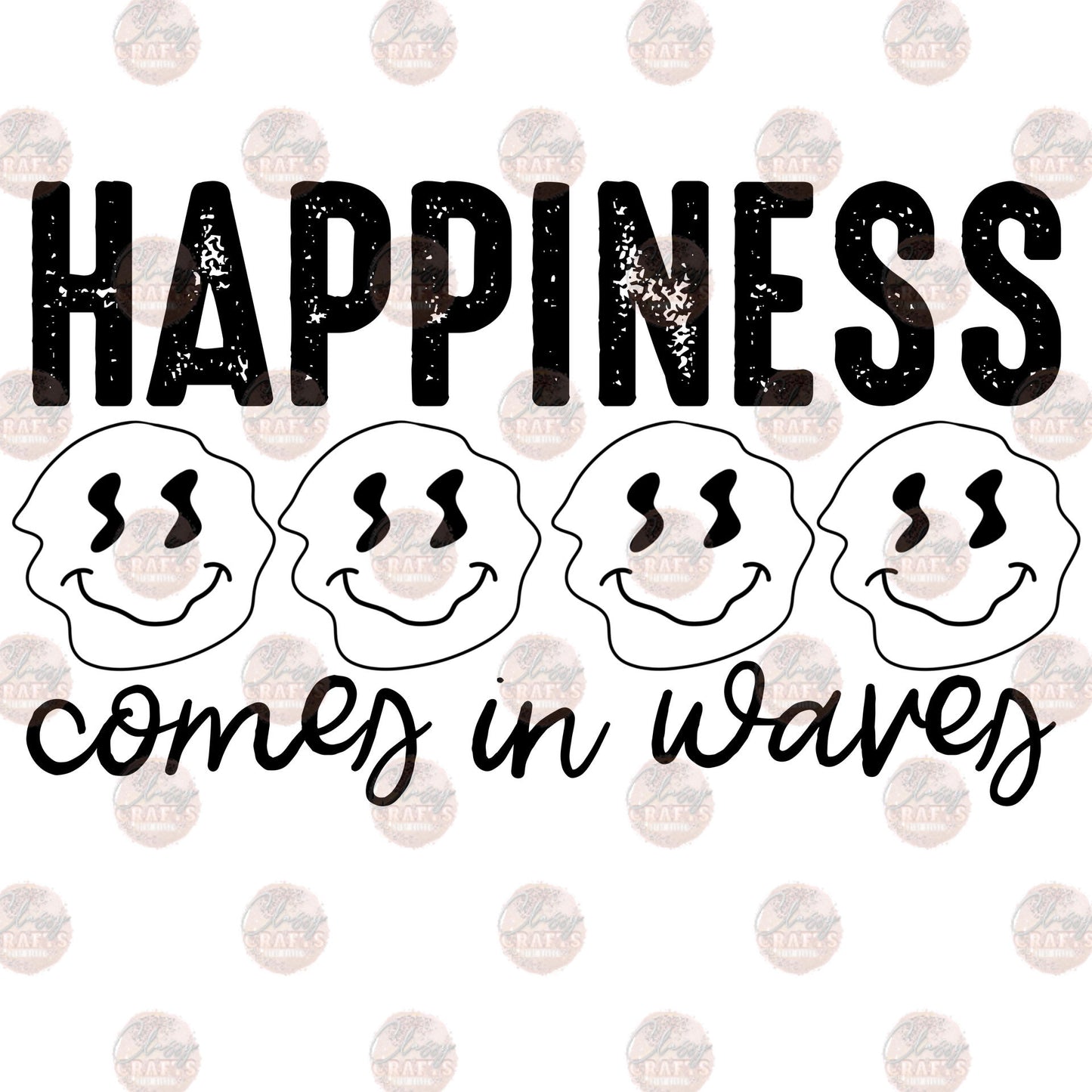 Happiness Comes In Waves - Sublimation Transfer