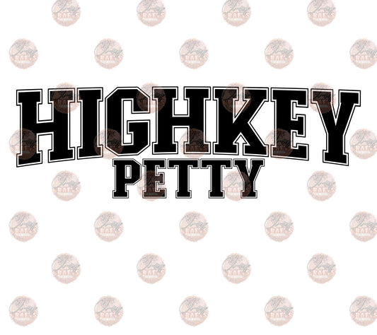 Highkey Petty -Sublimation Transfer