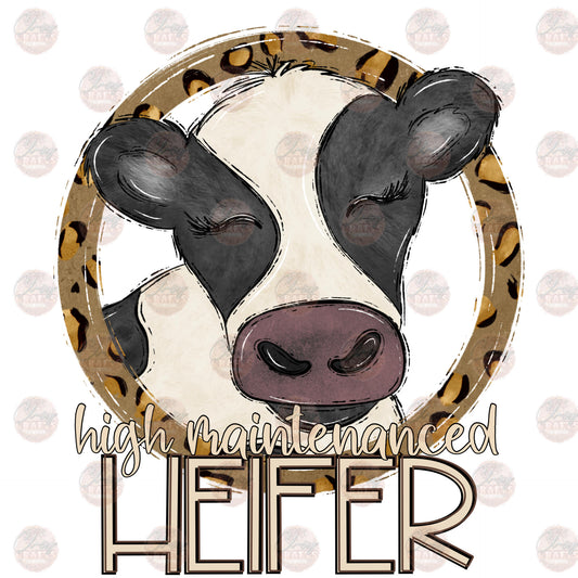 High Maintenanced Heifer - Sublimation Transfer