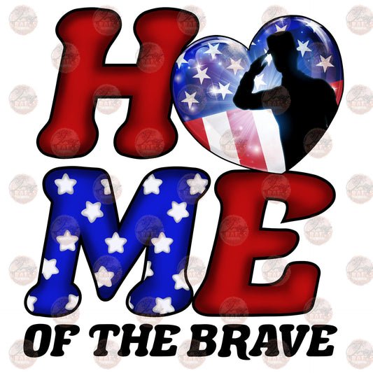 Home Of The Brave- Sublimation Transfer