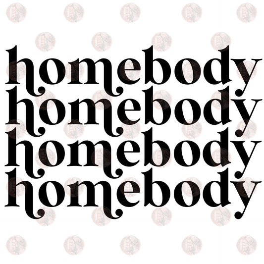 Homebody 2 - Sublimation Transfer