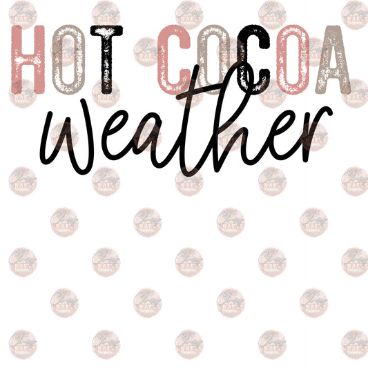 Hot Coco Weather - Sublimation Transfer