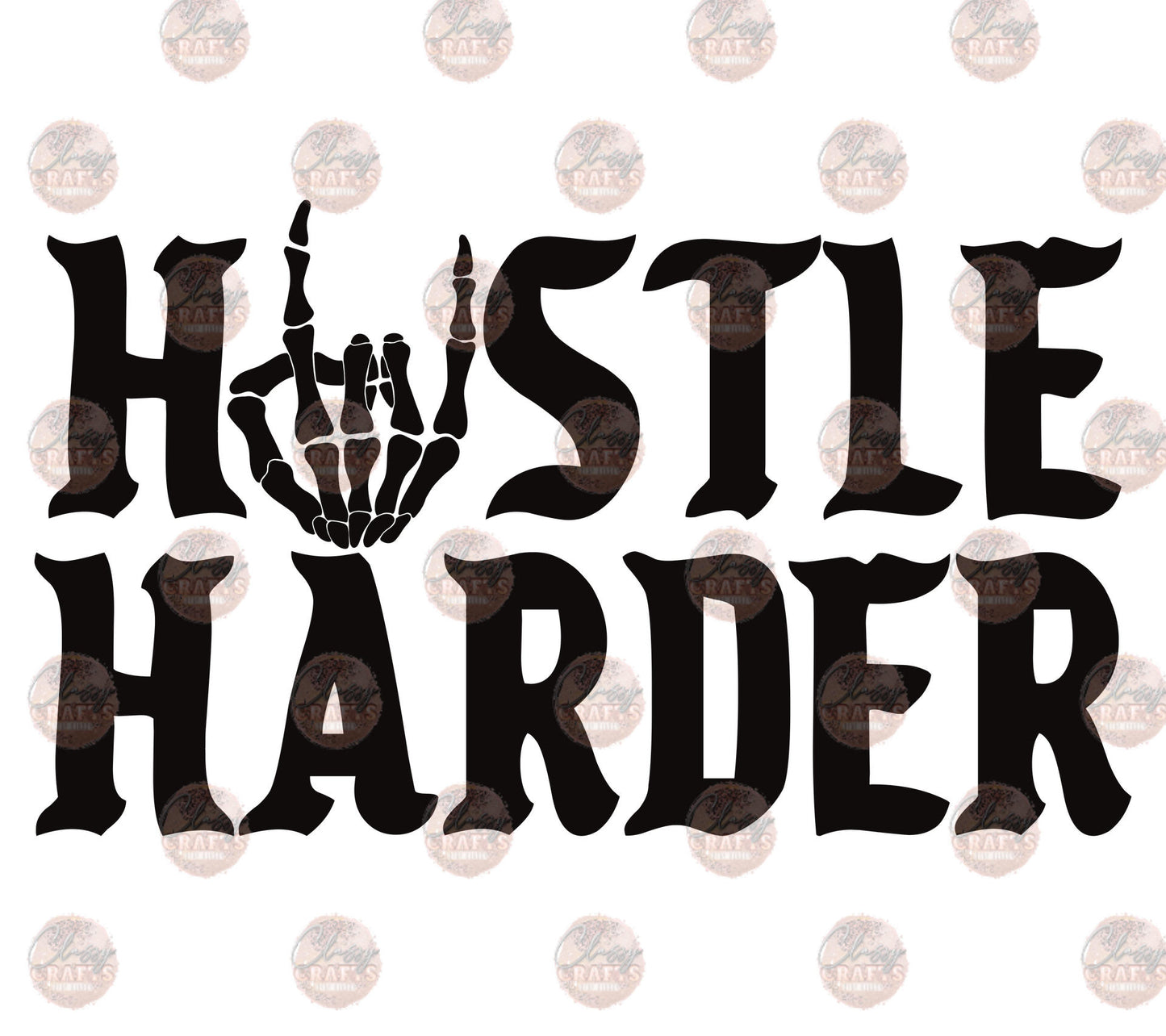 Hustle Harder -Sublimation Transfer