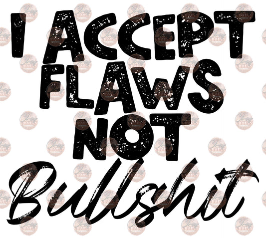 I Accept Flaws - Sublimation Transfer