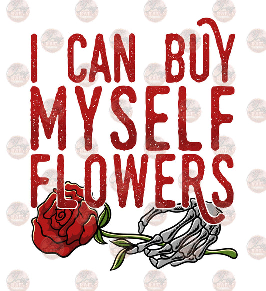 I Can Buy Myself Flowers 2 - Sublimation Transfer