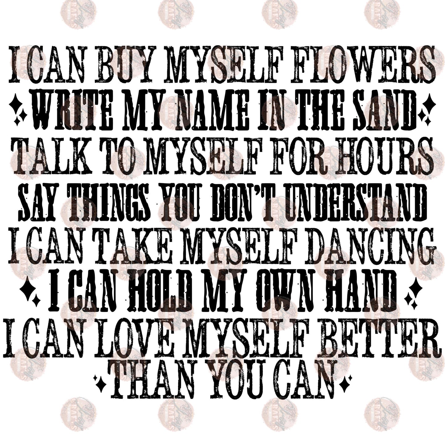 I Can Buy Myself Flowers Black - Sublimation Transfer