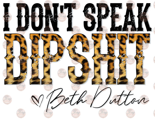 I Don't Speak 1 - Sublimation Transfer