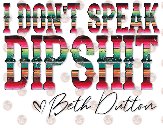 I Don't Speak 2 - Sublimation Transfer