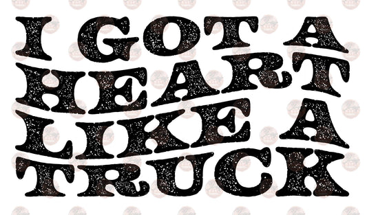 I Got A Heart Like A Truck 1 - Sublimation Transfer