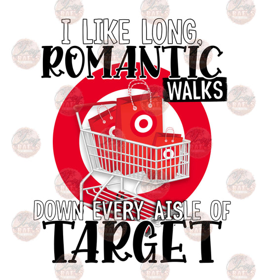 I Like Romantic Walks- Sublimation Transfer