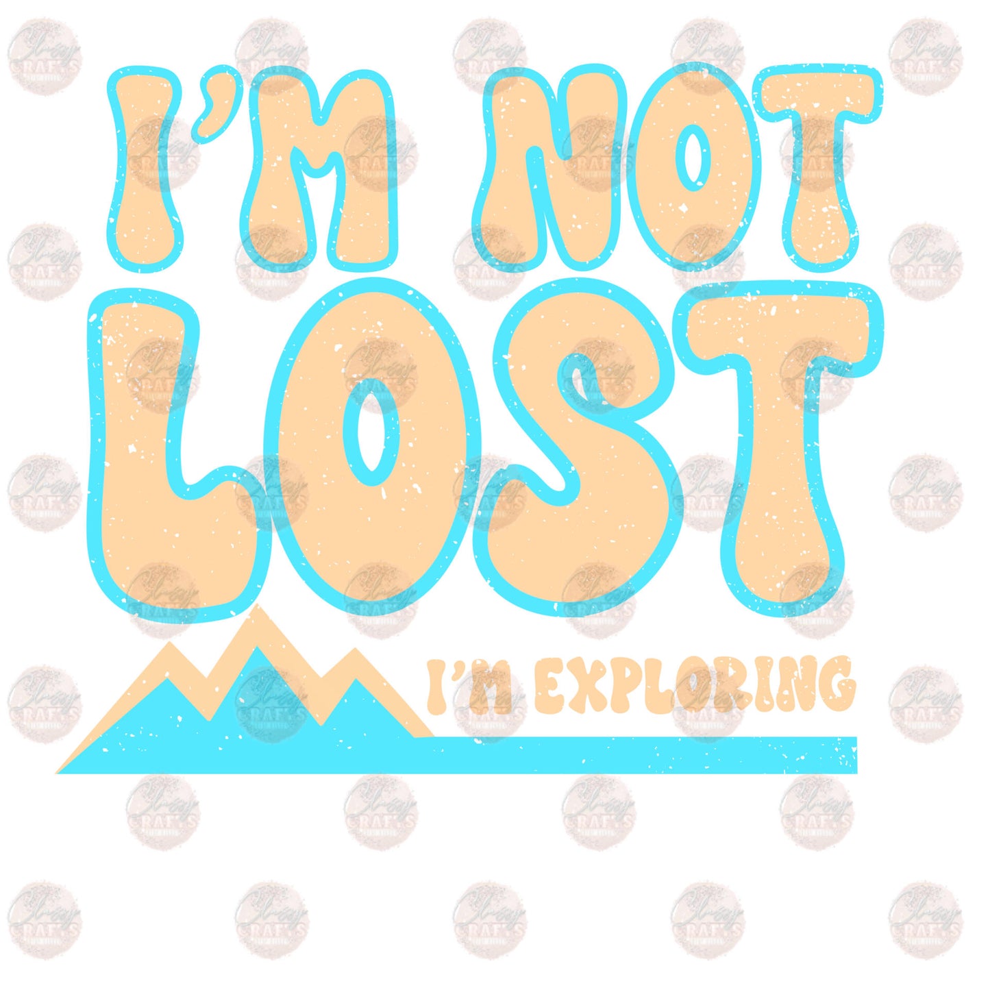 I'm Not Lost 1 - Sublimation Transfer