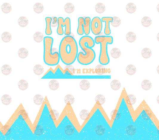 I'm Not Lost Tumbler Wrap - Sublimation Transfer