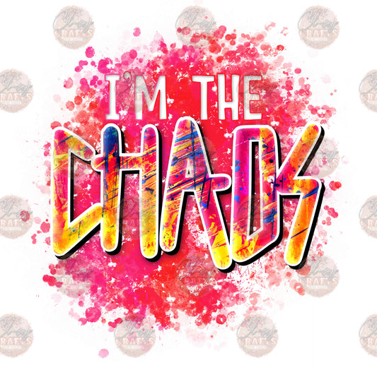 I'm The Choas 1- Sublimation Transfer