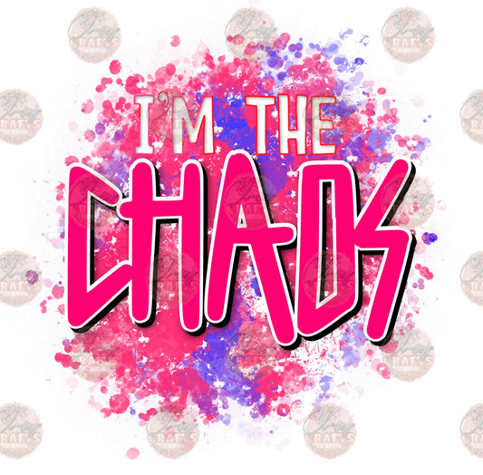 I'm The Choas 3- Sublimation Transfer