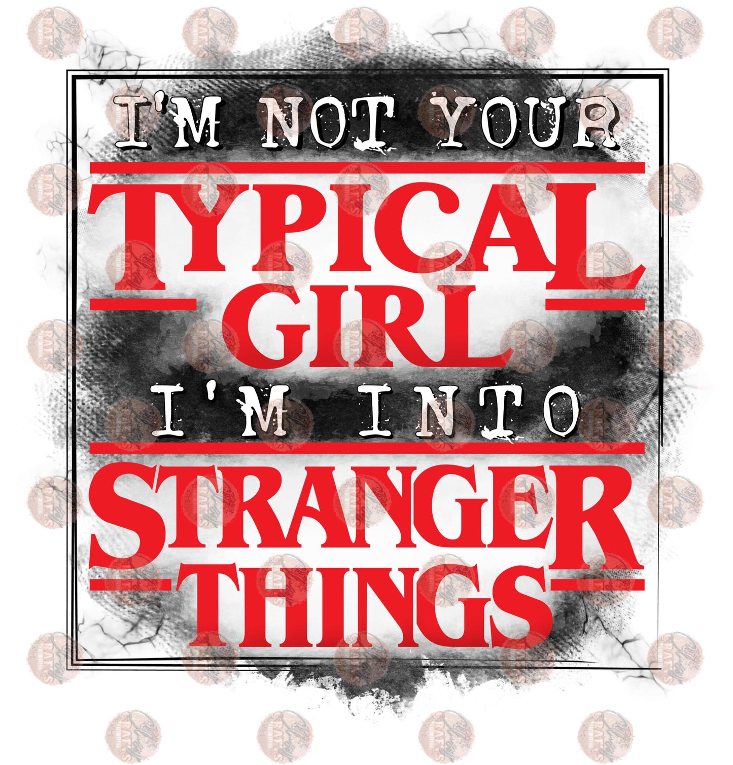 I'm Not Your Typical Girl Red&Blk- Sublimation Transfer