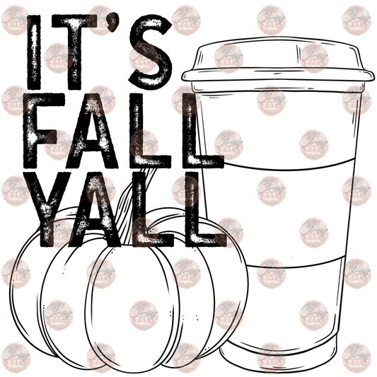 It's Fall Ya'll Black - Sublimation Transfer